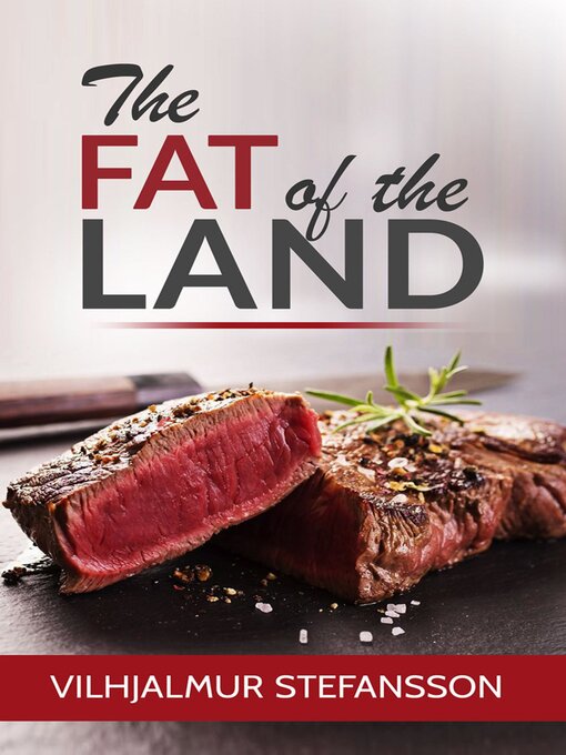 Title details for The Fat of the Land by Vilhjalmur Stefansson - Wait list